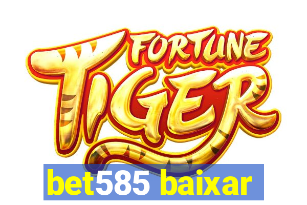 bet585 baixar